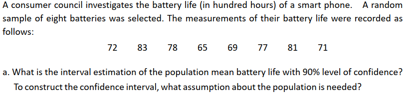A Consumer Council Investigates The Battery Life In Hundred Hours Of A Smart Phone A Random Sample Of Eight Batteries 1