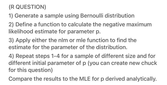 R Question 1 Generate A Sample Using Bernoulli Distribution 2 Define A Function To Calculate The Negative Maximum Li 1