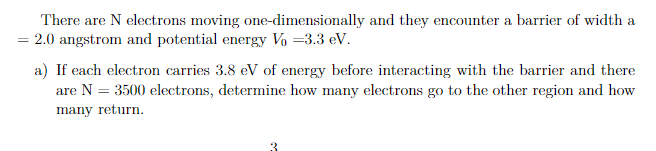 There Are N Electrons Moving One Dimensionally And They Encounter A Barrier Of Width A 2 0 Angstrom And Potential Ener 1