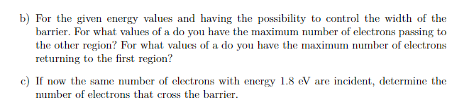 There Are N Electrons Moving One Dimensionally And They Encounter A Barrier Of Width A 2 0 Angstrom And Potential Ener 2