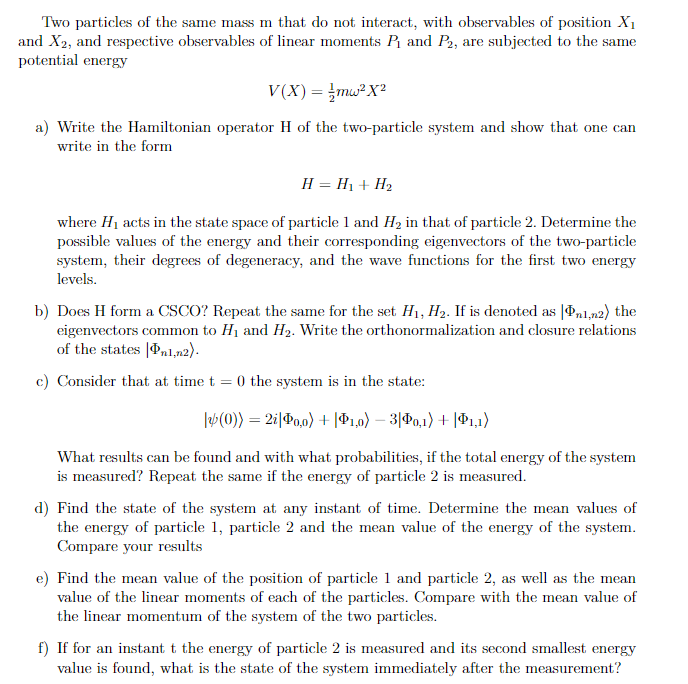 Two Particles Of The Same Mass M That Do Not Interact With Observables Of Position X And X2 And Respective Observable 1