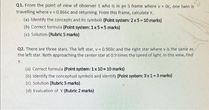 Q1 From The Point Of View Of Observer 1 Who Is In An S Frame Where V 0c One Twin Is Travelling Where V 0 866c And R 1