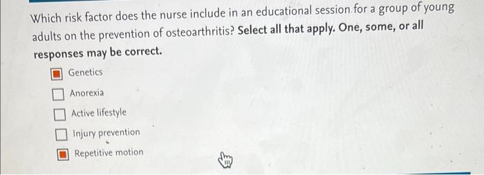 Which Risk Factor Does The Nurse Include In An Educational Session For A Group Of Young Adults On The Prevention Of Oste 1