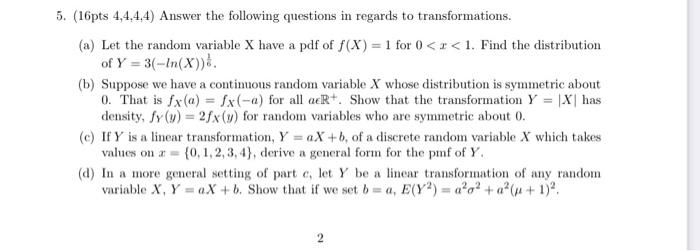 5 16pts 4 4 4 4 Answer The Following Questions In Regards To Transformations A Let The Random Variable X Have A Pd 1