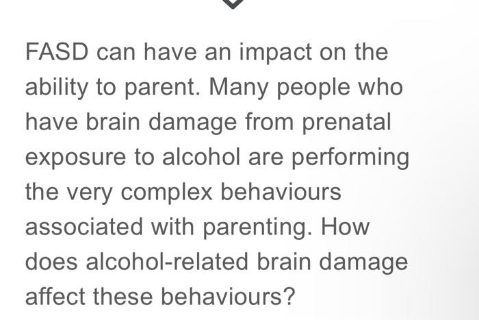 Fasd Can Have An Impact On The Ability To Parent Many People Who Have Brain Damage From Prenatal Exposure To Alcohol Ar 1
