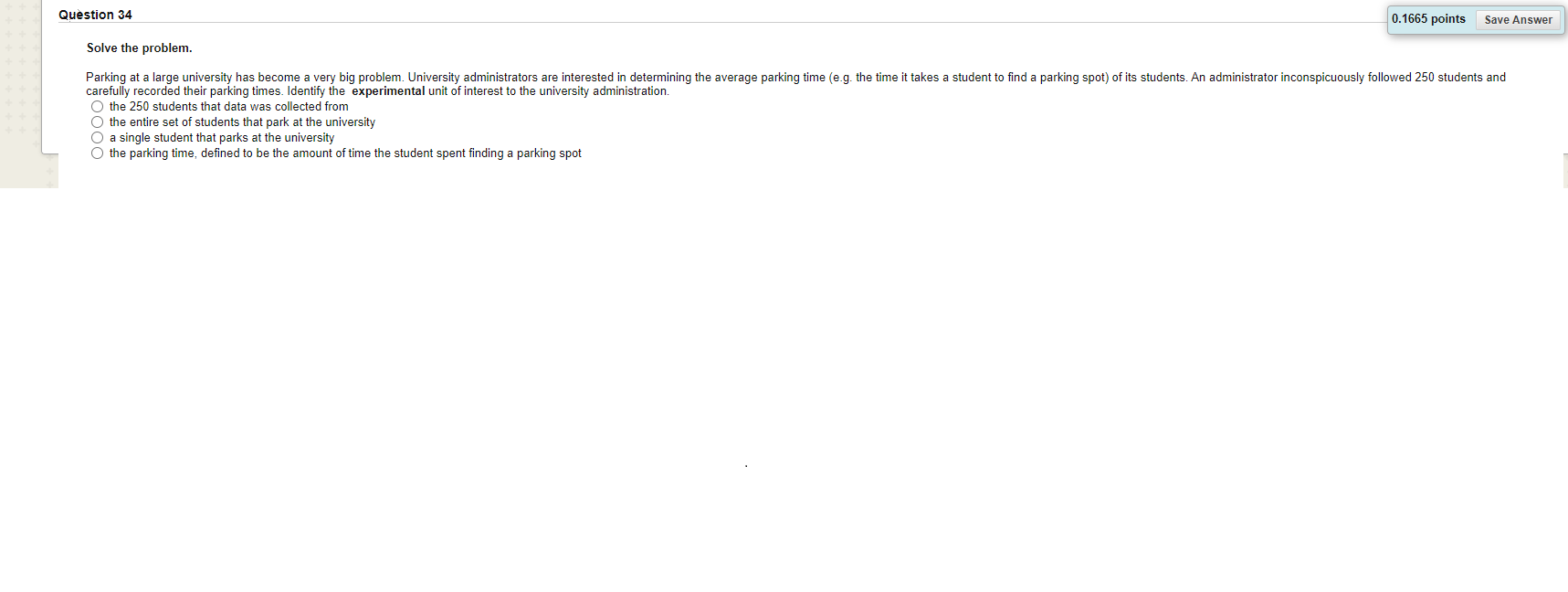 Question 34 0 1665 Points Save Answer Solve The Problem Parking At A Large University Has Become A Very Big Problem Un 1