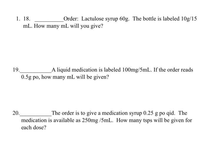1 18 Order Lactulose Syrup 60g The Bottle Is Labeled 10g 15 Ml How Many Ml Will You Give 19 A Liquid Medication I 1