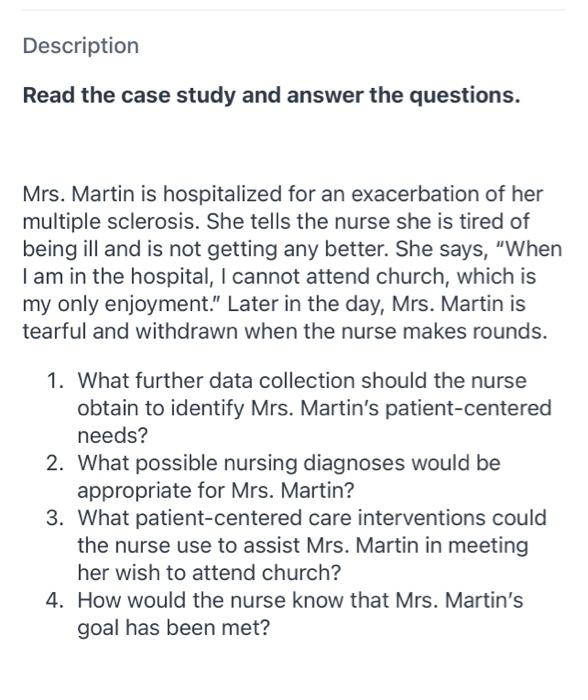 Description Read The Case Study And Answer The Questions Mrs Martin Is Hospitalized For An Exacerbation Of Her Multipl 1
