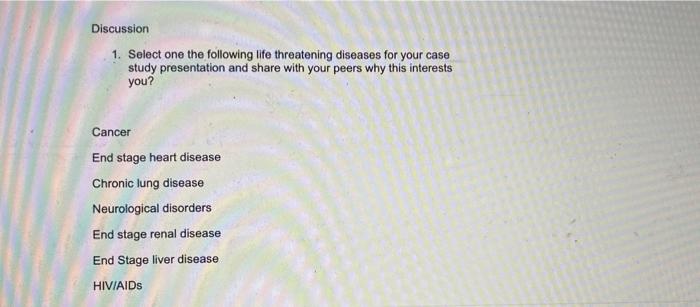Discussion 1 Select One The Following Life Threatening Diseases For Your Case Study Presentation And Share With Your Pe 1