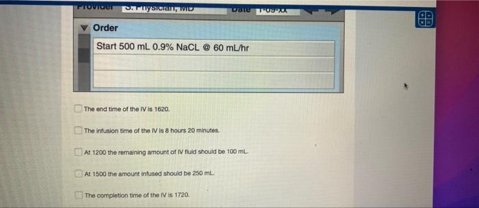 The Nurse Has The Following Order The Nurse Starts The Iv At 0900 Select The Statements That Apply To The Infusion Of 2