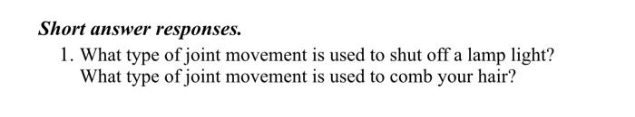 Short Answer Responses 1 What Type Of Joint Movement Is Used To Shut Off A Lamp Light What Type Of Joint Movement Is 1