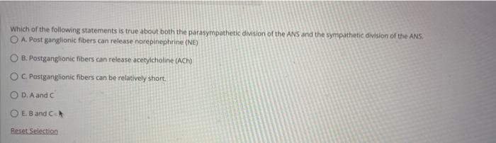 Which Of The Following Statements Is True About Both The Parasympathetic Division Of The Ans And The Sympathetic Divisio 1