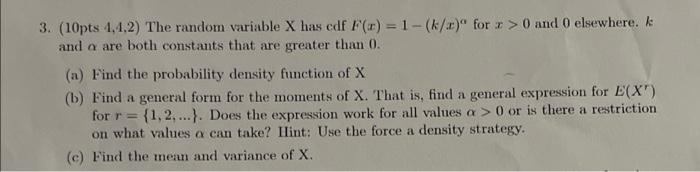 3 Opts 4 4 2 The Random Variable X Has Edf F X 1 Kx For 0 And 0 Elsewhere K And A Are Both Constants That A 1