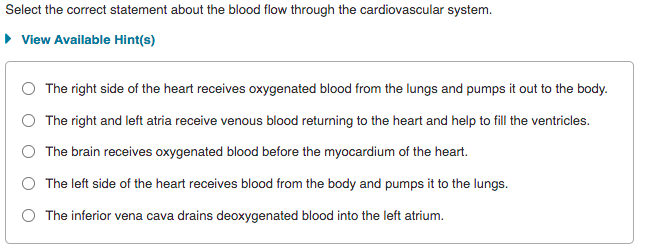 Select The Correct Statement About The Blood Flow Through The Cardiovascular System View Available Hint S The Right 1