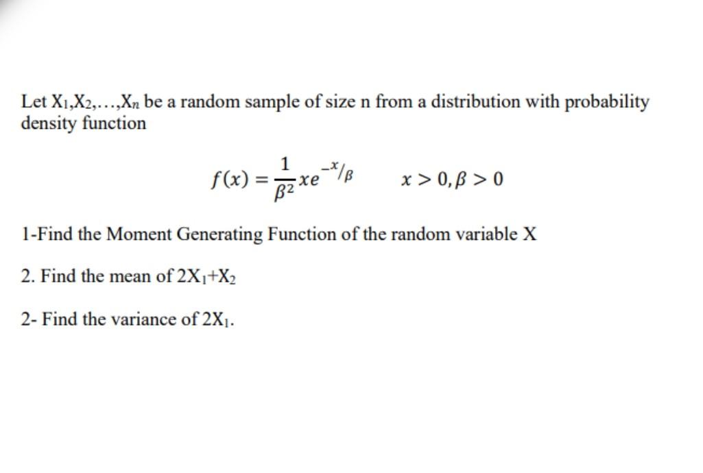 Let X1 X2 Xn Be A Random Sample Of Size N From A Distribution With Probability Density Function F X 76 Xe B2 X 1
