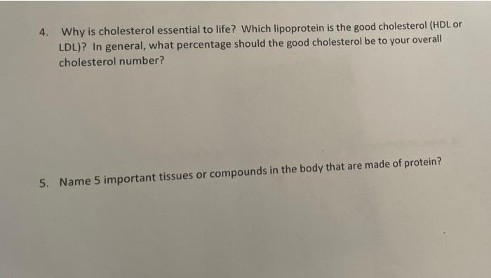 4 Why Is Cholesterol Essential To Life Which Lipoprotein Is The Good Cholesterol Hdl Or Ldl In General What Percen 1