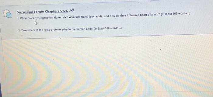Discussion Forum Chapters 5 6 A 1 What Does Hydrogenation Do To Fats What Are Trans Fatty Acids And How Do They 1