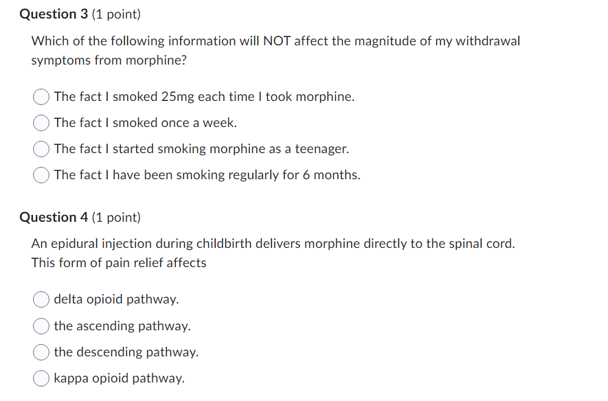 Question 3 1 Point Which Of The Following Information Will Not Affect The Magnitude Of My Withdrawal Symptoms From Mor 1