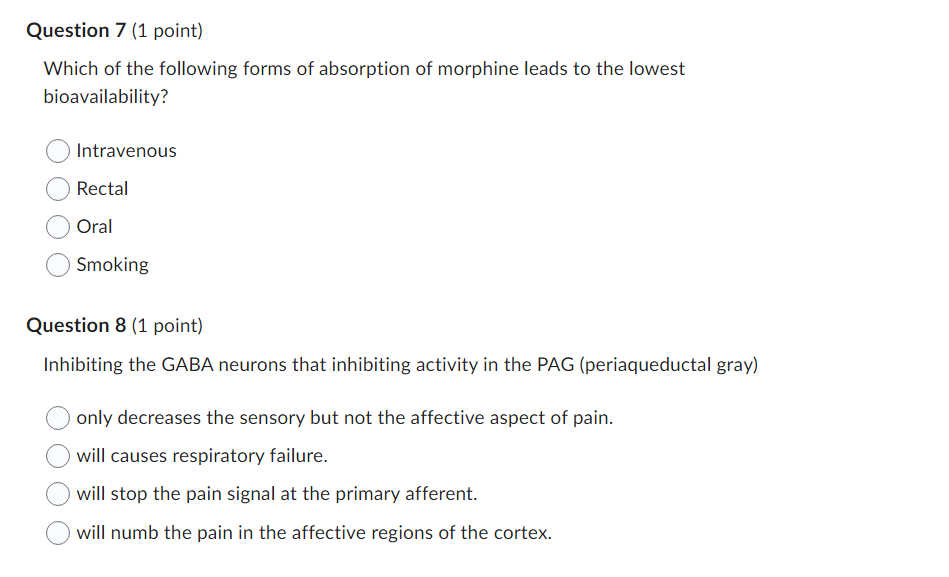 Question 7 1 Point Which Of The Following Forms Of Absorption Of Morphine Leads To The Lowest Bioavailability Intrave 1