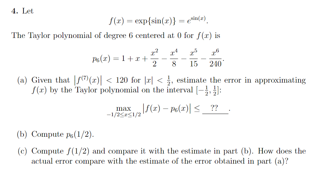 4 Let F X Exp Sin X Esin X The Taylor Polynomial Of Degree 6 Centered At 0 For F X Is P6 X 1 X X 2 8 1