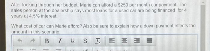 After Looking Through Her Budget Marie Can Afford A 250 Per Month Car Payment The Sales Person At The Dealership Says 1