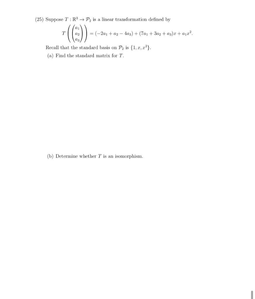 25 Suppose T R P Is A Linear Transformation Defined By T 2a1 A 4a3 7a1 3a2 A3 X A X Recall 1