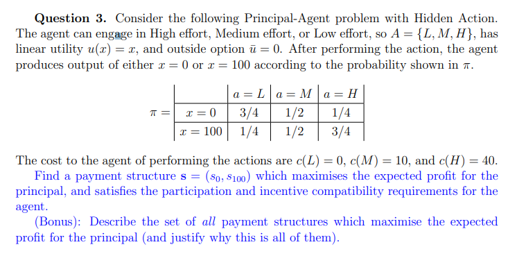 Question 3 Consider The Following Principal Agent Problem With Hidden Action The Agent Can Engage In High Effort Medi 1