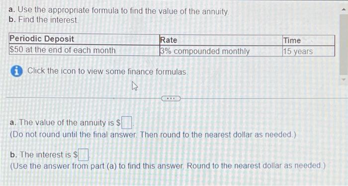 A Use The Appropriate Formula To Find The Value Of The Annuity B Find The Interest Periodic Deposit 50 At The End O 1