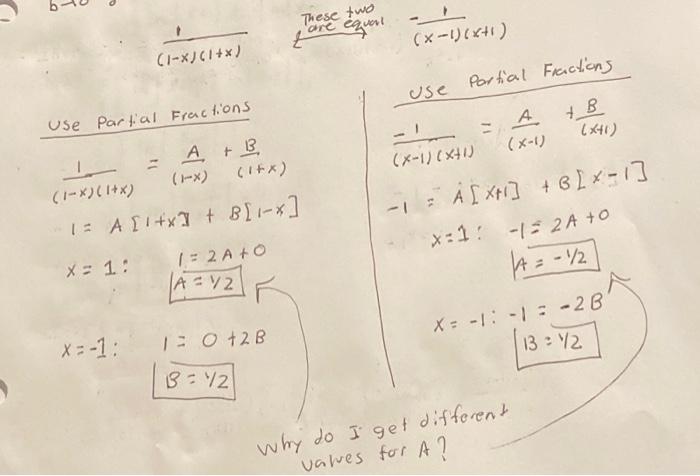 1 X 1 X Use Partial Fractions A B These Two I Are Equal 1 X 1 X 1 X 1 X 1 A 1 X B 1 X X 1 1 2 A O A 1