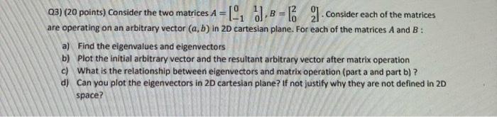 03 20 Points Consider The Two Matrices A B 21 Consider Each Of The Matrices Are Operating On An Arbitrary Vector 1