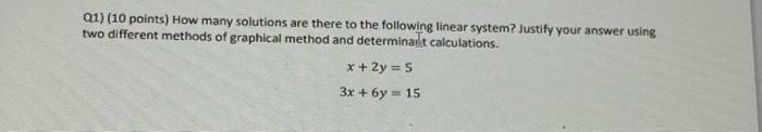 Q1 10 Points How Many Solutions Are There To The Following Linear System Justify Your Answer Using Two Different Met 1