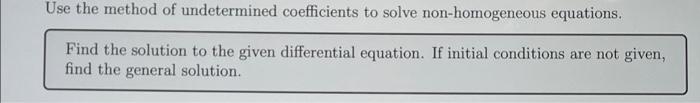 Use The Method Of Undetermined Coefficients To Solve Non Homogeneous Equations Find The Solution To The Given Different 1