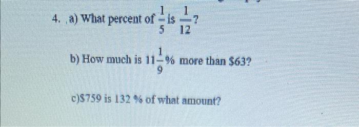 1 4 A What Percent Of Is 5 1 B How Much Is 11 More Than 63 9 C 759 Is 132 Of What Amount 1