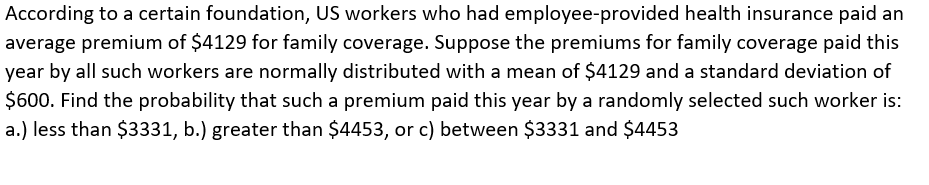 According To A Certain Foundation Us Workers Who Had Employee Provided Health Insurance Paid An Average Premium Of 412 1