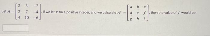 232 7 4 10 6 Let A 2 4 A If We Let X Be A Positive Integer And We Calculate A D 8 B Ef Then The Value Of F Wo 1
