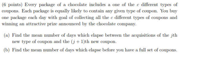 6 Points Every Package Of A Chocolate Includes A One Of The C Different Types Of Coupons Each Package Is Equally Like 1