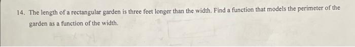 14 The Length Of A Rectangular Garden Is Three Feet Longer Than The Width Find A Function That Models The Perimeter Of 1