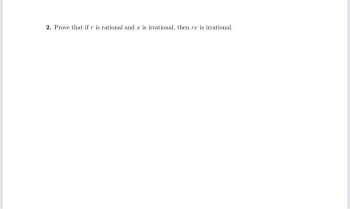 2 Prove That If R Is Rational And R Is Irrational Then Rr Is Irrational 1
