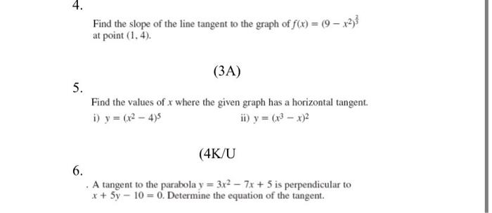 4 Find The Slope Of The Line Tangent To The Graph Of F X 9 X At Point 1 4 3a 5 Find The Values Of X Where 1