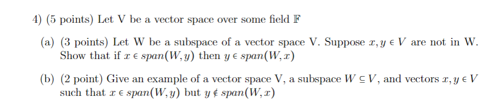 4 5 Points Let V Be A Vector Space Over Some Field F A 3 Points Let W Be A Subspace Of A Vector Space V Suppose 1
