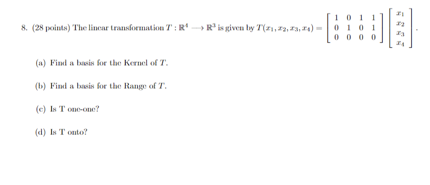 8 28 Points The Linear Transformation T R A Find A Basis For The Kernel Of T B Find A Basis For The Range Of T 1