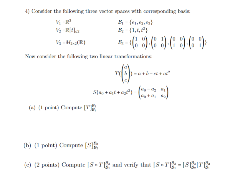 4 Consider The Following Three Vector Spaces With Corresponding Basis V R B E E2 3 B 1 T T V R T 1