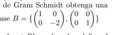 In Vector Space Inner Product Is Defined Using The Gram Schmidt Orthogonalization Process Obtain An Orthonormal Basis O 3