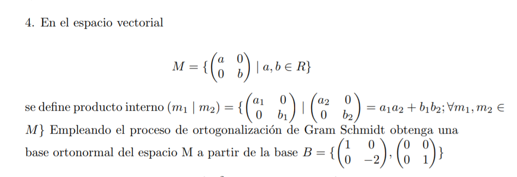 In Vector Space Inner Product Is Defined Using The Gram Schmidt Orthogonalization Process Obtain An Orthonormal Basis O 4
