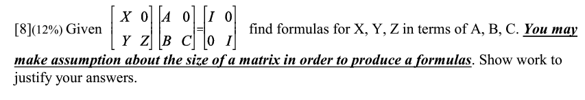 0 J H Make Assumption About The Size Of A Matrix In Order To Produce A Formulas Show Work To Justify Your Answers 1