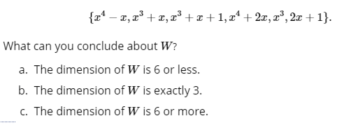 X X X X X X 1 X 2x X 2x 1 What Can You Conclude About W A The Dimension Of W Is 6 Or Less B The 1