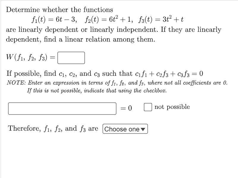 Determine Whether The Functions Fi T 6t 3 F2 T 6t 1 F3 T 3t T Are Linearly Dependent Or Linearly Indep 1