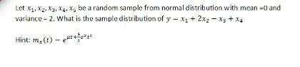 Let X1 X2 X3 X4 X Be A Random Sample From Normal Distribution With Mean 0 And Variance 2 What Is The Sample Distr 1