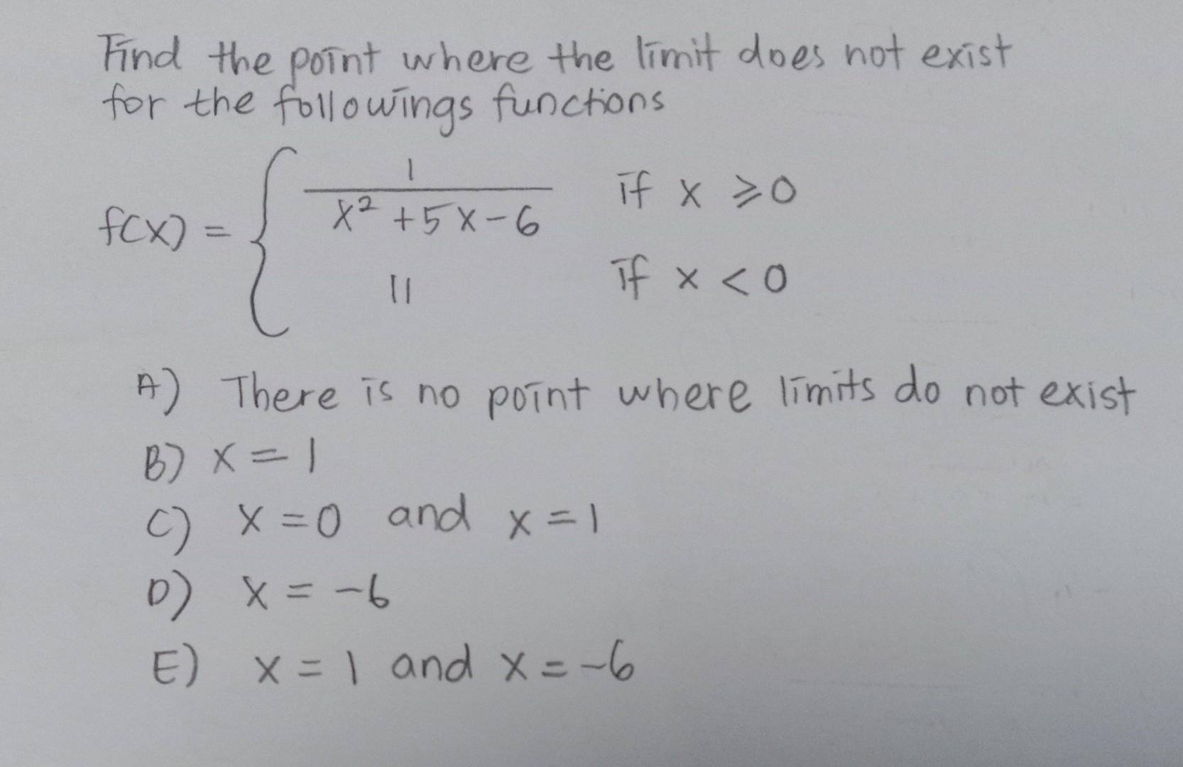 Find The Point Where The Limit Does Not Exist For The Followings Functions F X 1 X 5x 6 If X 20 11 If X 0 A Ther 1