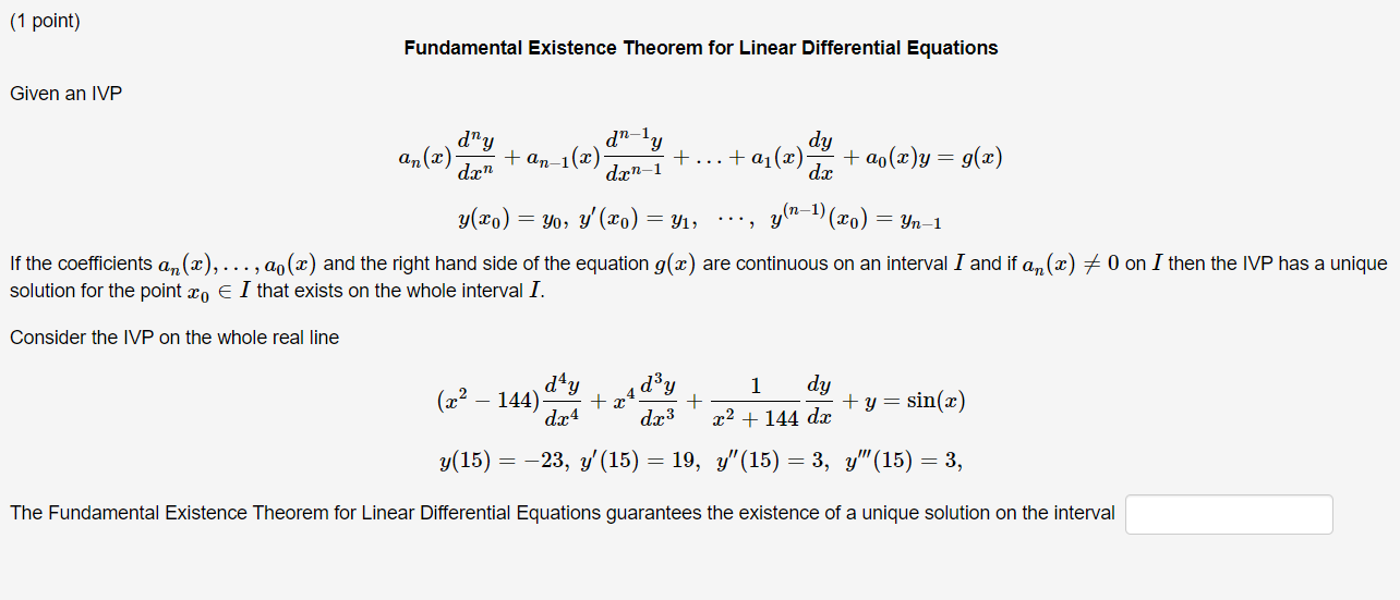 1 Point Given An Ivp Fundamental Existence Theorem For Linear Differential Equations An X Dny Dxn An 1 X Dn 1 Dxn 1